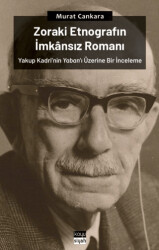 Zoraki Etnografın İmkânsız Romanı - Koyu Siyah Kitap
