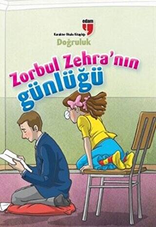 Zorbul Zehra`nın Günlüğü - Doğruluk - 1