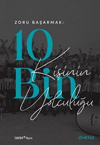 Zoru Başarmak: 10 Bin Kişinin Yolculuğu - 1